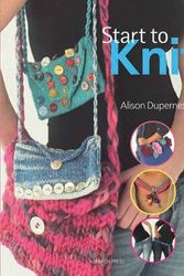 Cover Art for 9781844480890, Start to Knit by Alison Dupernex