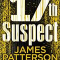 Cover Art for B071VY78GJ, The 17th Suspect by James Patterson, Maxine Paetro