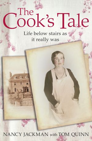 Cover Art for 9781444735895, The Cook's Tale: Life below stairs as it really was by Tom Quinn