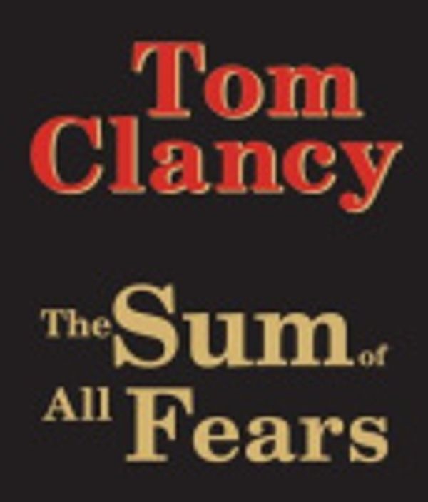 Cover Art for 9780307938725, The Sum of All Fears by Tom Clancy