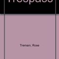 Cover Art for 9781444805086, Trespass by Rose Tremain