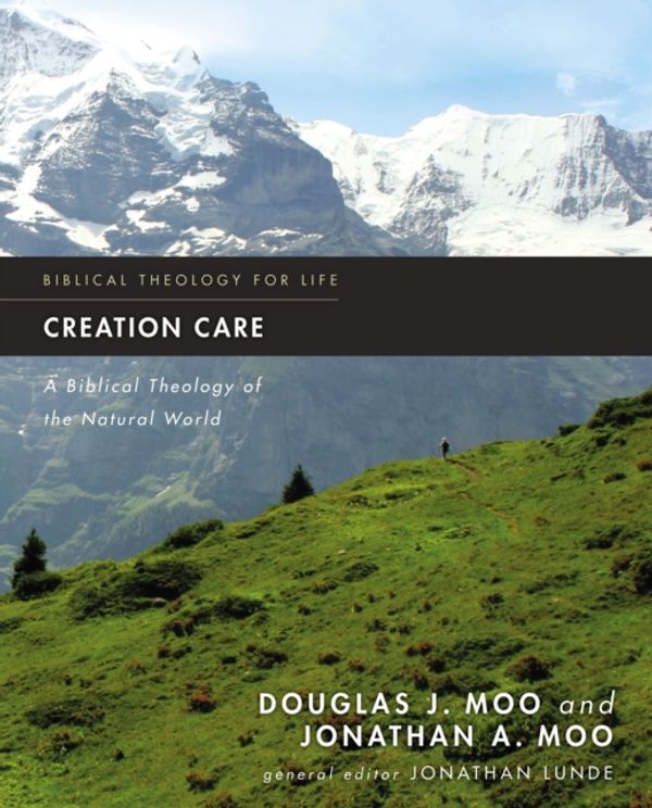 Cover Art for 9780310293743, Creation Care by Douglas J. Moo, Jonathan A. Moo