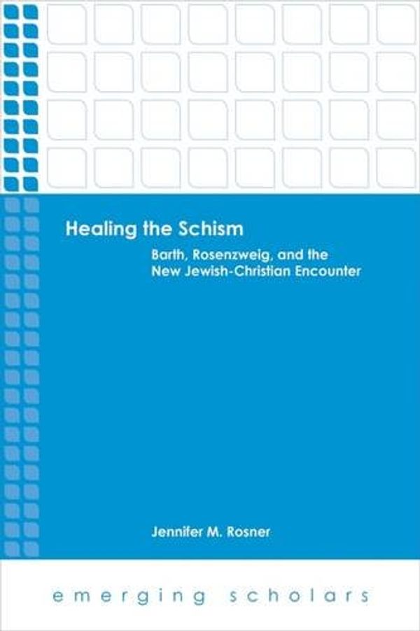 Cover Art for 9781451498028, Healing the SchismBarth, Rosenzweig, and the New Jewish-Christian... by Jennifer M. Rosner