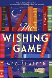 Cover Art for 9780593598856, The Wishing Game by Meg Shaffer, Paul Boehmer, Rachel L. Jacobs