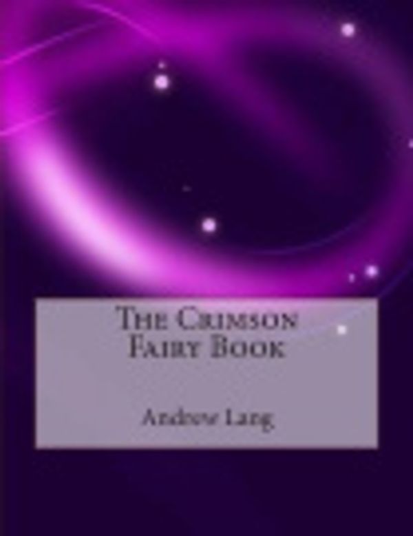 Cover Art for 9781515091288, The Crimson Fairy Book by Andrew Lang