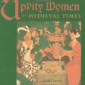 Cover Art for 9781573240390, Uppity Women of Medieval Times by Vicki Leon