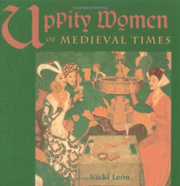 Cover Art for 9781573240390, Uppity Women of Medieval Times by Vicki Leon