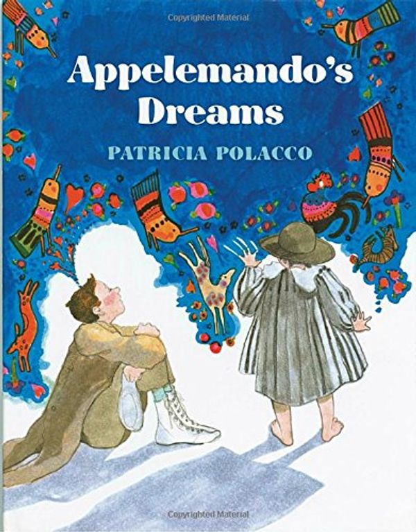 Cover Art for 9780399218002, Appelemando's Dreams by Patricia Polacco