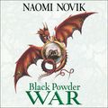 Cover Art for 9780008338893, Black Powder War (The Temeraire Series, Book 3) by Naomi Novik