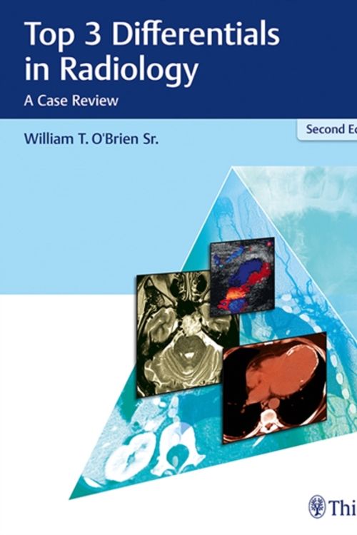 Cover Art for 9781626232785, Top 3 Differentials in Radiology: A Case Review by William T. O'Brien