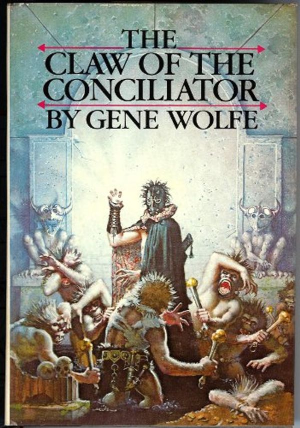 Cover Art for B001V133ZQ, THE CLAW OF THE CONCILIATOR: Volume Two of The Book of the New Sun by Gene Wolfe