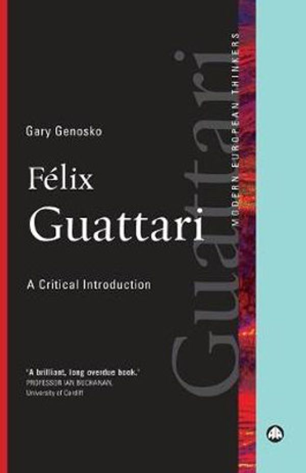 Cover Art for 9780745328201, Felix Guattari: A Critical Introduction by Gary Genosko