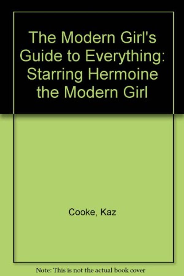 Cover Art for 9780671683832, The Modern Girl's Guide to Everything by Kaz Cooke