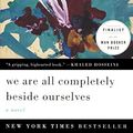 Cover Art for 9780606368186, We Are All Completely Beside Ourselves by Karen Joy Fowler