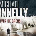 Cover Art for 9789049806255, Over de grens (Dwarsligger) by Michael Connelly