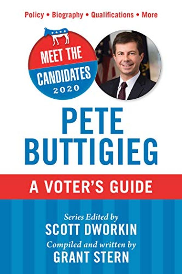 Cover Art for B07QDP5ND1, Meet the Candidates 2020: Pete Buttigieg: A Voter's Guide by 
