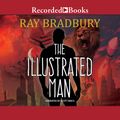 Cover Art for 9781501966194, The Illustrated Man by Ray Bradbury