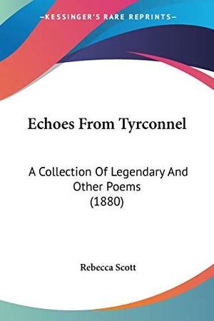 Cover Art for 9781436828727, Echoes from Tyrconnel by Scott, Rebecca