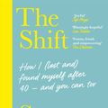 Cover Art for 9781529329797, The Shift: How I (lost and) found myself after 40 - and you can too by Sam Baker