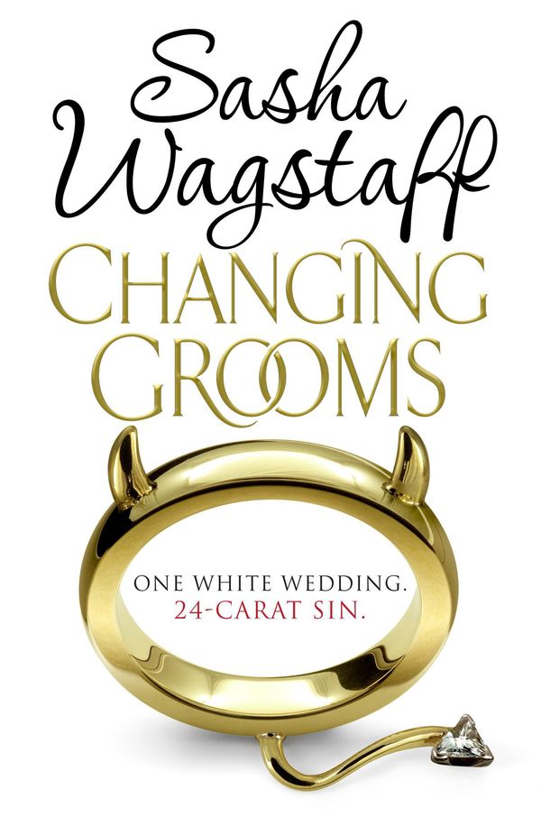 Cover Art for 9780755348893, Changing Grooms: An irresistible novel of glamour and scandal by Sasha Wagstaff