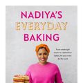 Cover Art for 9780241453247, Nadiya’s Everyday Baking by Nadiya Hussain