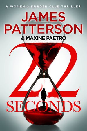 Cover Art for 9781529125320, 22 Seconds by James Patterson, Maxine Paetro