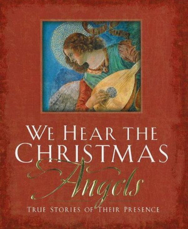 Cover Art for 9780824947040, We Hear the Christmas Angels: True Stories of Their Presence by Evelyn Bence