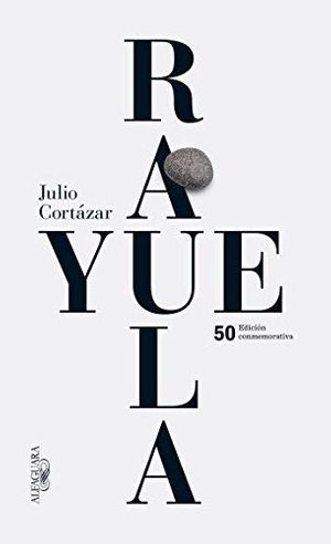 Cover Art for 8601404370021, By Julio Cortazar Rayuela Edicion Conmemorativa 50 Aniversario (Hopscotch) (50 Cmv) by Julio Cortazar