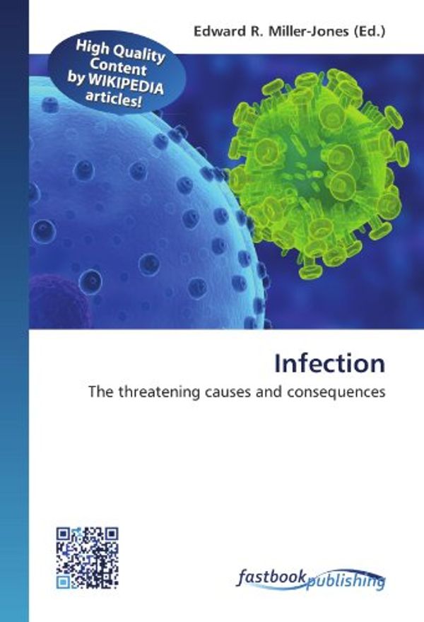 Cover Art for 9786130132804, Infection: The threatening causes and consequences (Paperback) by Miller-Jones, Edward R.