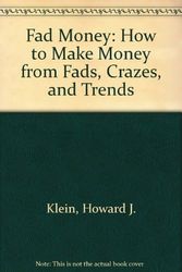 Cover Art for 9780531099124, Fad Money: How to Make Money from Fads, Crazes, and Trends by Howard J. Klein