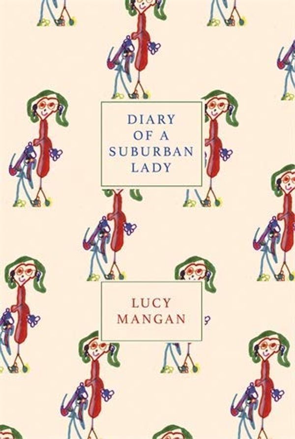 Cover Art for B082J6TK5Z, Diary of a Suburban Lady by Lucy Mangan