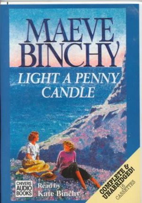 Cover Art for 9780754004059, Light a Penny Candle: Complete & Unabridged by Maeve Binchy