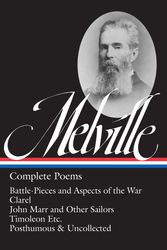 Cover Art for 9781598536188, Herman Melville: Complete Poems (Loa #320): Battle-Pieces and Aspects of the War / Clarel / John Marr and Other Sailors / Timoleon / Posthumous & ... (Library of America Herman Melville Edition) by Herman Melville