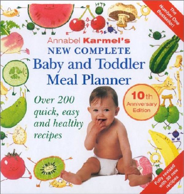 Cover Art for 9780091880880, Annabel Karmel's New Complete Baby and Toddler Meal Planner by Annabel Karmel