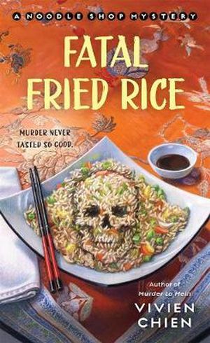Cover Art for 9781250782595, Fatal Fried Rice: A Noodle Shop Mystery (Noodle Shop Mystery, 7) by Vivien Chien