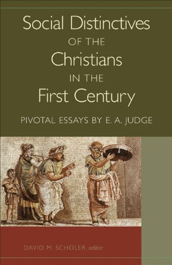 Cover Art for B00I3LGKY8, Social Distinctives of the Christians in the First Century: Pivotal Essays by E. A. Judge by Edwin A. Judge