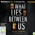 Cover Art for 9781799761044, What Lies Between Us by John Marrs