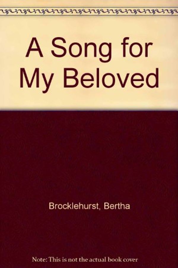 Cover Art for 9780533102020, A Song for My Beloved by Bertha Brocklehurst