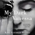 Cover Art for 9780062941534, My Dark Vanessa by Kate Elizabeth Russell, Grace Gummer
