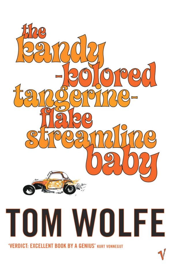 Cover Art for 9780099479383, The Kandy-Kolored Tangerine-Flake Streamline Baby by Tom Wolfe