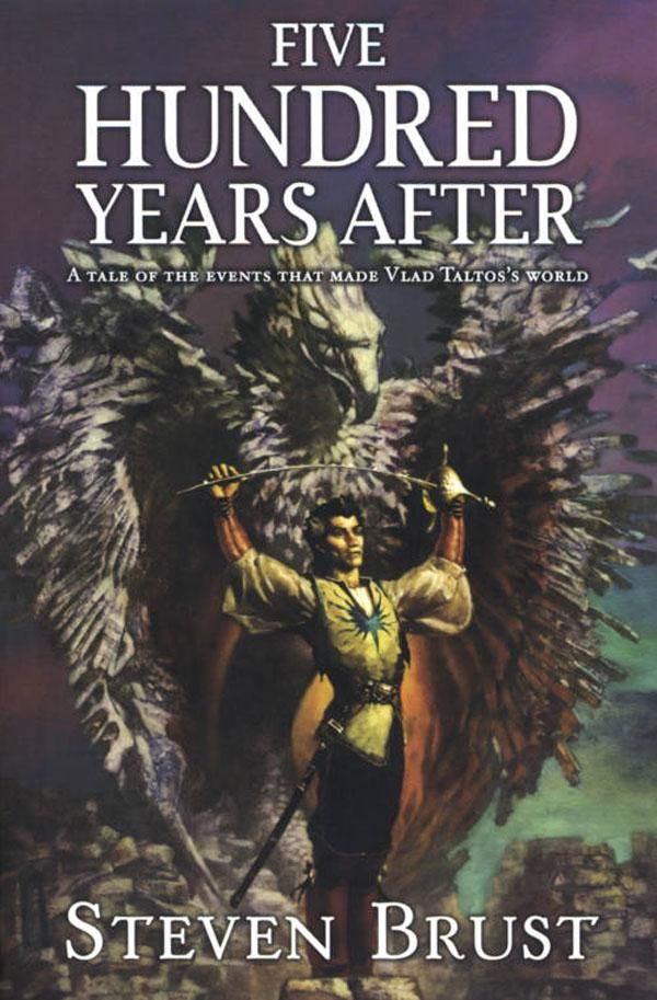 Cover Art for 9781429997324, Five Hundred Years After by Steven Brust