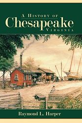 Cover Art for 9781540218186, A History of Chesapeake, Virginia by Raymond L Harper