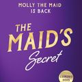 Cover Art for 9780008708559, The Maid's Secret: Charming, gripping and original, the brand new mystery novel from the Sunday Times bestselling author of The Maid: Book 3 by Nita Prose