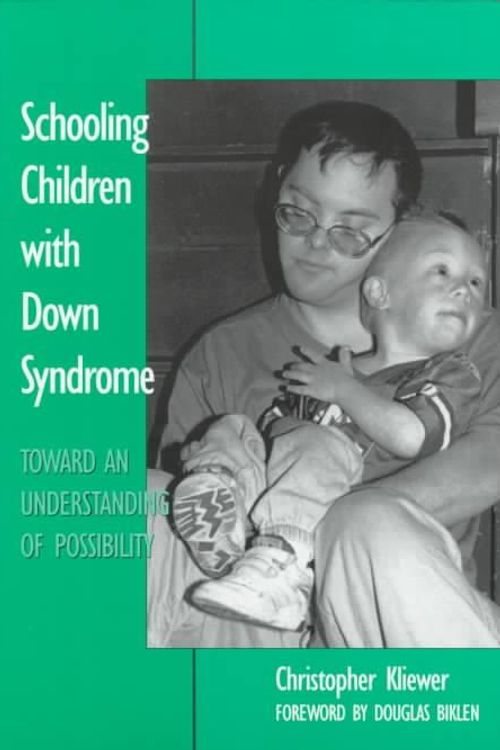 Cover Art for 9780807737316, Schooling Children With Down Syndrome: Toward an Understanding of Possibility (Special Education Series (New York, N.Y.).) by Christopher Kliewer
