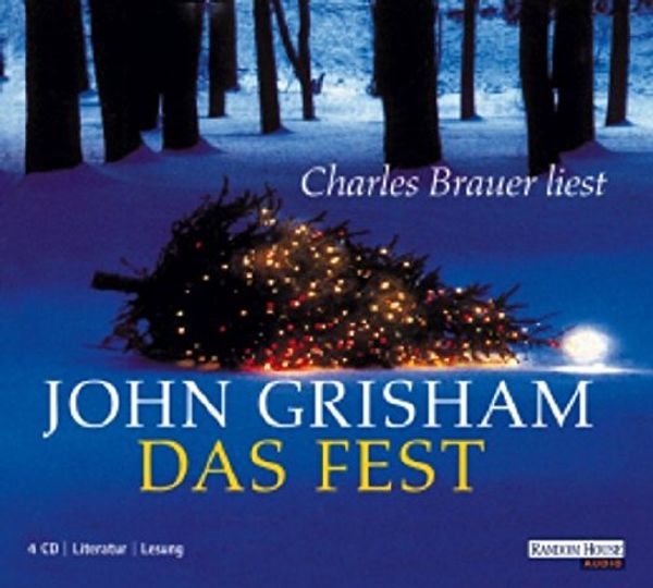 Cover Art for 9783898308236, Das Fest. 4 CDs by John Grisham