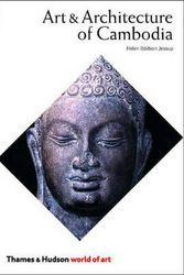 Cover Art for 9780500203750, Art and Architecture of Cambodia by Helen Ibbitson Jessup