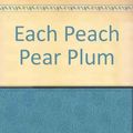 Cover Art for 9780722653357, Each Peach Pear Plum by Allan Ahlberg, Janet Ahlberg