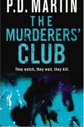 Cover Art for 9780778302384, The Murderers' Club by P. D. Martin