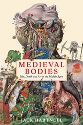 Cover Art for 9781781256794, Medieval Bodies by Jack Hartnell