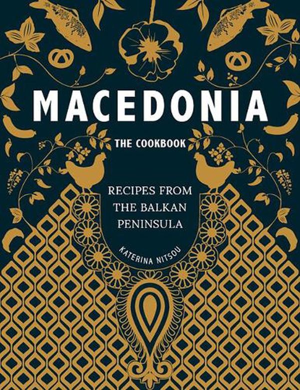 Cover Art for 9781916316560, Macedonia: The Cookbook by Katarina Nitsou